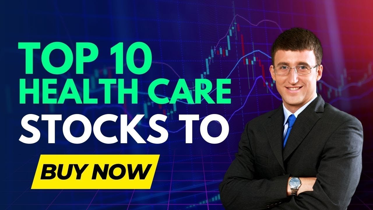 Top 10 Healthcare Stocks To Buy Now In 2022 And Beyond - YouTube