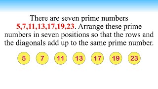 Arranging seven prime numbers 5,7,11,13,17,19,23 .. || Excellent Math Puzzle