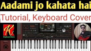 Aadami jo kahta hai ,piano tutorial || Keyboard Cover || By Rajeev kushwaha.