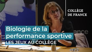 Biologie de la performance sportive - Les Jeux au Collège de France
