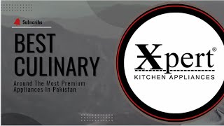 Xpert Kitchen Appliances - Premium Quality And The Best Culinary Experience!