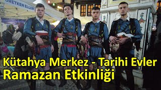 4K UHD - Kütahya Merkez - Ramazan Etkinliği - Germiyan Sokak - Turkey Kütahya Center Walking Tour