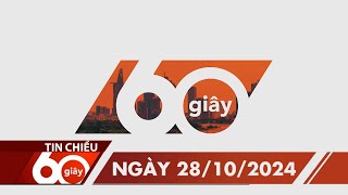 60S CHIEU 28/10/2024 HTV TIN TUC