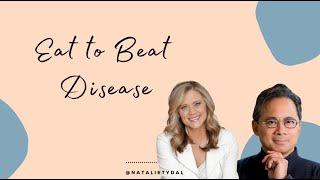 Eat to Beat Disease with Dr. William Li