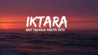 iktara song lyrics Amit trivedi kavita Seth