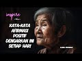 Kata-kata Afirmasi Positif Dengarkan Ini Setiap Hari || motivasi hidup