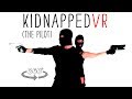 KIDNAPPED!  Get taken in 360° Video (Comedy)