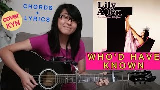 Lily Allen - Who'd Have Known (acoustic cover KYN) + Chords + Lyrics
