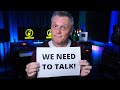 We need to talk...