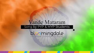 Vande Mataram Song by PYP & MYP Students - Bloomingdale International School