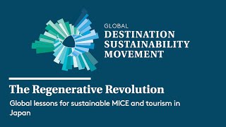 The Regenerative Revolution: Global lessons for sustainable MICE and tourism in Japan