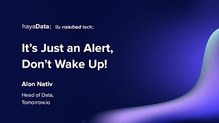 It’s Just an Alert, Don’t Wake Up! - Alon Nativ