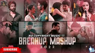 Breakup Mashup 2022 | Sad Songs | Midnight Memories, Breakup Mashup 2022 | No Copyright Hindi Song