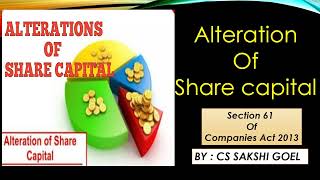 ALTERATION OF SHARE CAPITAL || Section 61 Of companies act 2013 #companiesact2013 #companylaw #ca