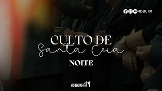 CULTO DE SANTA CEIA (NOITE) - 26/01/2025