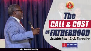 The call and cost of Fatherhood | Archbishop Dr A. Gurupira