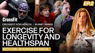 CrossFit for Health: Exercise for Longevity and Healthspan, With Dr. Rhonda Patrick