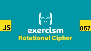 JavaScript on Exercism 057 - Rotational Cipher
