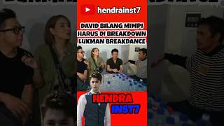 5K DAVID SAYS MIMPI HARUS DI BREAKDOWN LUKMAN BREAKDANCE ARIEL NOAH NGAKAK #shorts