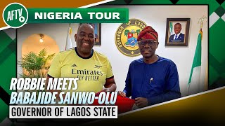 Robbie Meets Big Arsenal Fan Babajide Sanwo-Olu, Governor of Lagos State | AFTV Nigeria Tour