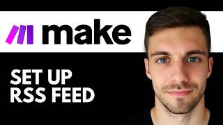 How to Set Up RSS Feed with Make.com 2026 (Quick Guide)