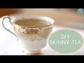 DIY SKINNY TEA DIY SKINNY TEA