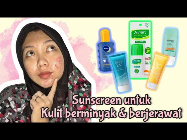 Sunscreen Terbaik Untuk Kulit Berminyak Dan Berjerawat - Boris Lawrence