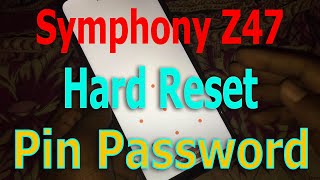 Symphony Z47 Hard Reset Pin Password Remove