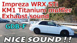 Impreza WRX STi (GDB-F) KM1 Titanium muffler sound