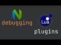 Debugging Neovim's Lua plugins