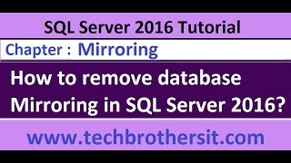 How to remove database Mirroring in SQL Server 2016 - SQL Server 2016 DBA Tutorial
