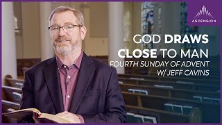 Jeff Cavins Reflection for the Fourth Sunday of Advent (Encountering the Word Year A)