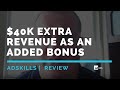 $40k Extra Revenue As An Added Bonus