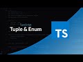 Learn TypeScript: Tuple & Enum
