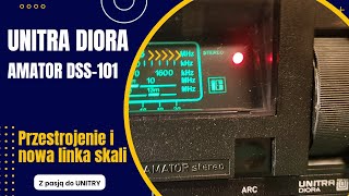 89 Amator DSS-101 UNITRA DIORA , przestrojenie, wymiana linki skali i zmiana podświetlenia