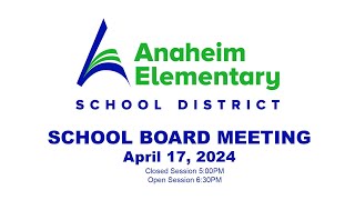 Anaheim Elementary School Board Meeting (April 17, 2024)