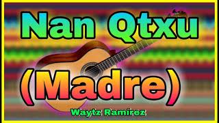 Nan Qtxu (Madre) - Waytz Ramírez.