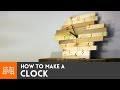 How to make a clock | I Like To Make Stuff