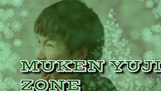 MUKEN YUJI ZONE