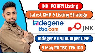 JNK IPO कल Listing | Indegene IPO Bumper GMP | Upcoming IPO TBO TEK | Jayesh Khatri
