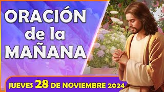 🌅 ORACIÓN de la MAÑANA de hoy  Jueves, 28 de Noviembre de 2024 | Un nuevo día en las manos de Dio ☀