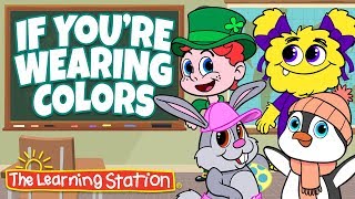 Color Songs for Kids ♫  Learn Colors & Words ♫ If You’re Wearing Colors ♫ Action & Dance Kids Songs