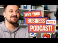 Why Your Business Needs a Podcast! | How To Start A Podcast 2020