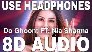 Do Ghoont (8D Audio) || Nia Sharma || Shruti Rane || Do Ghoont Mujhe Bhi Pila De Sharabi