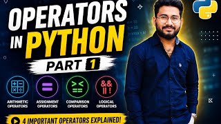 Python Operators Part 1 🔥 | Arithmetic, Assignment, Comparison & Logical Operators | Python Tutorial