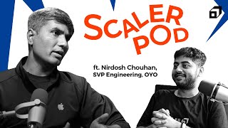 SCALER POD 09 ft. Nirdosh Chouhan, SVP, OYO | Hospitality, Innovation and The Jugaad Mindset