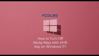 How to Turn Off Sticky Keys with Shift Key on Windows 11?