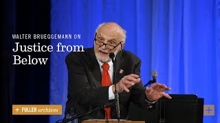 Walter Brueggemann on Justice from Below