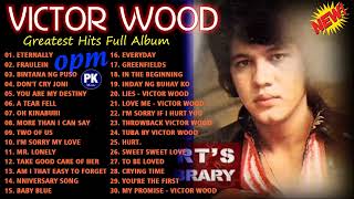 Victor Wood Greatest Hits Full Album 2022 - Victor Wood Medley Songs - Tagalog Love Songs Nonstop