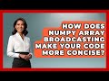 How Does NumPy Array Broadcasting Make Your Code More Concise? - Python Code School